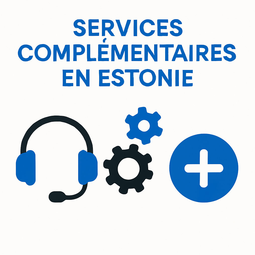 Services complémentaires proposés avec la domiciliation en Estonie